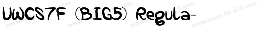 UWCS7F (BIG5) Regula字体转换
